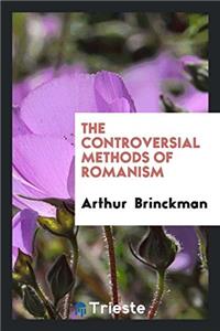 The controversial methods of Romanism