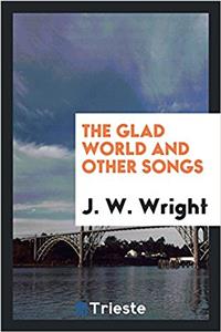 The Glad World and Other Songs