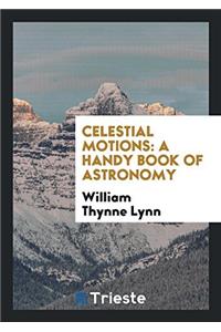 Celestial Motions