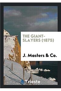 THE GIANT-SLAYERS  1875