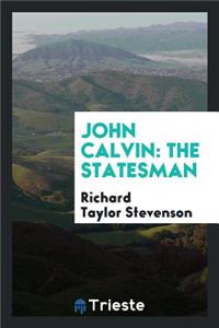 John Calvin, the Statesman