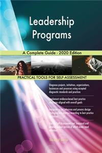 Leadership Programs A Complete Guide - 2020 Edition