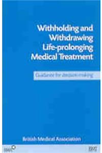 Withholding & Withdrawing Life Prolonging Medical Treatment 1st Edn