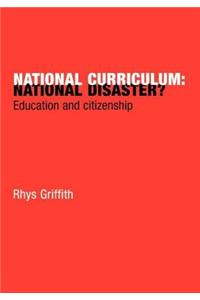 National Curriculum: National Disaster?