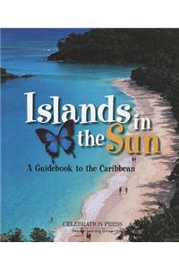 Islands in the Sun: A Guidebook to the Caribbean