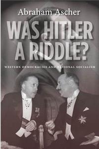 Was Hitler a Riddle?