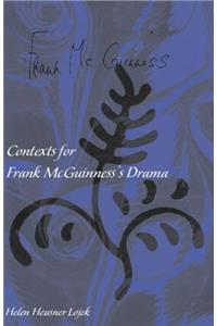 Contexts for Frank Mcguiness's Drama