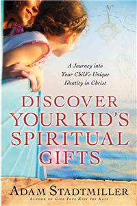Discover Your Kid's Spiritual Gifts