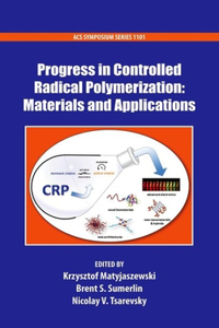 Progress in Controlled Radical Polymerization: Materials and Applications