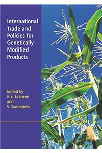 International Trade and Policies for Genetically Modified Products