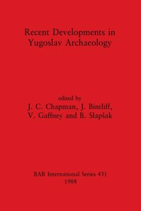 Recent Developments in Yugoslav Archaeology