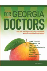For Georgia Doctors: Fresh Ideas on Asset Protection, Tax, Practice Planning, Wealth Accumulation and Estate Planning