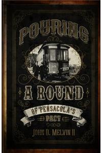 Pouring A Round Of Pensacola's Past