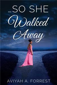 ...So She Walked Away