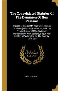 The Consolidated Statutes Of The Dominion Of New Zealand