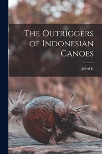 Outriggers of Indonesian Canoes