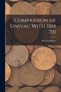 Comparison of Univac With IBM 701