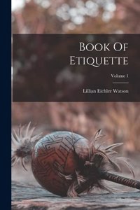 Book Of Etiquette; Volume 1