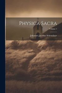 Physica Sacra; Volume 1