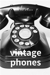 I Love Vintage Phones