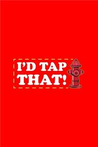 I'd Tap That