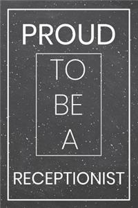 Proud To Be A Receptionist