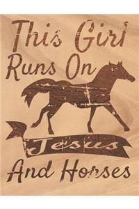 This Girl Runs On Jesus And Horses