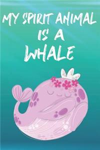My Spirit Animal Is A Whale