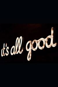 It's all good