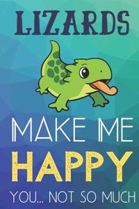 Lizards Make Me Happy You Not So Much
