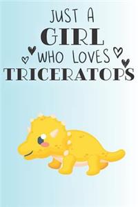 Just A Girl Who Loves Triceratops