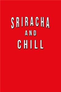 Sriracha And Chill