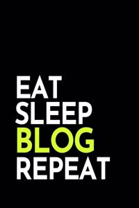 Eat Sleep Blog Repeat