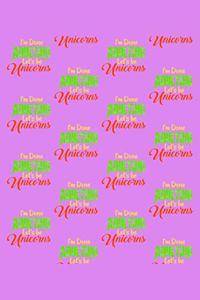 I'm Done Adulting Lets Be Unicorn