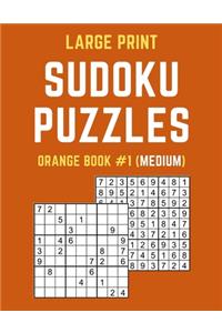 Large Print Sudoku Puzzles Orange Book #1 (Medium)