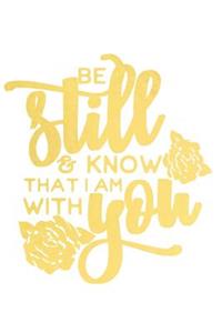 Be Still and Know That I Am with You