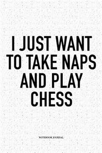 I Just Want to Take Naps and Play Chess