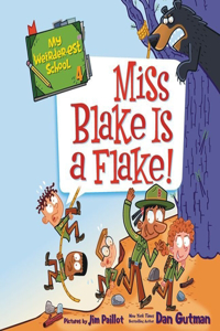 My Weirder-est School: Miss Blake Is a Flake!