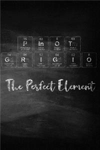 Pinot Grigio The Perfect Element