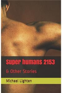 Super humans 2153