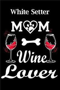 White Setter Mom Wine Lover
