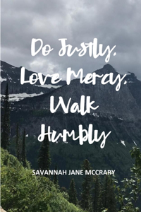 Do Justly, Love Mercy, Walk Humbly