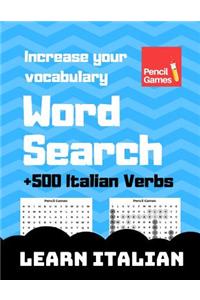 Word Search, +500 Italian Verbs, Increase Your Vocabulary, Learn Italian