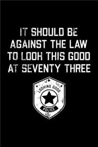 It Should Be Against The Law seventy three