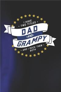 I Have Two Titles Dad And Grampy And I Rock Them Both