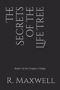 The Secrets of the Life Tree: Book 1 of the Gregory Trilogy