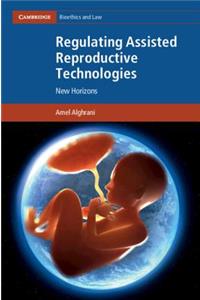 Regulating Assisted Reproductive Technologies