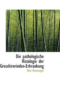 Die Pathologische Histologie Der Grosshirnrinden-Erkrankung