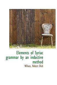Elements of Syriac Grammar by an Inductive Method