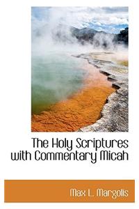 The Holy Scriptures with Commentary Micah